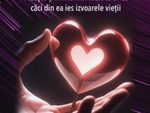 Păzește-ți inima!
